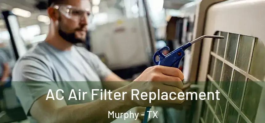  AC Air Filter Replacement Murphy - TX