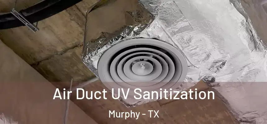  Air Duct UV Sanitization Murphy - TX