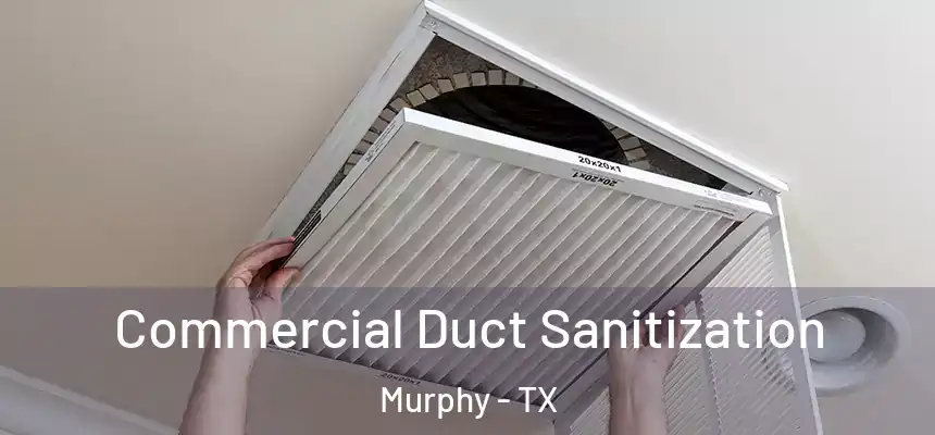  Commercial Duct Sanitization Murphy - TX